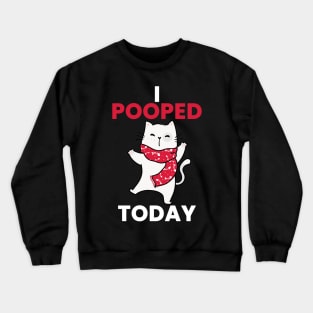 Cat, Hooray I Pooped Today Crewneck Sweatshirt